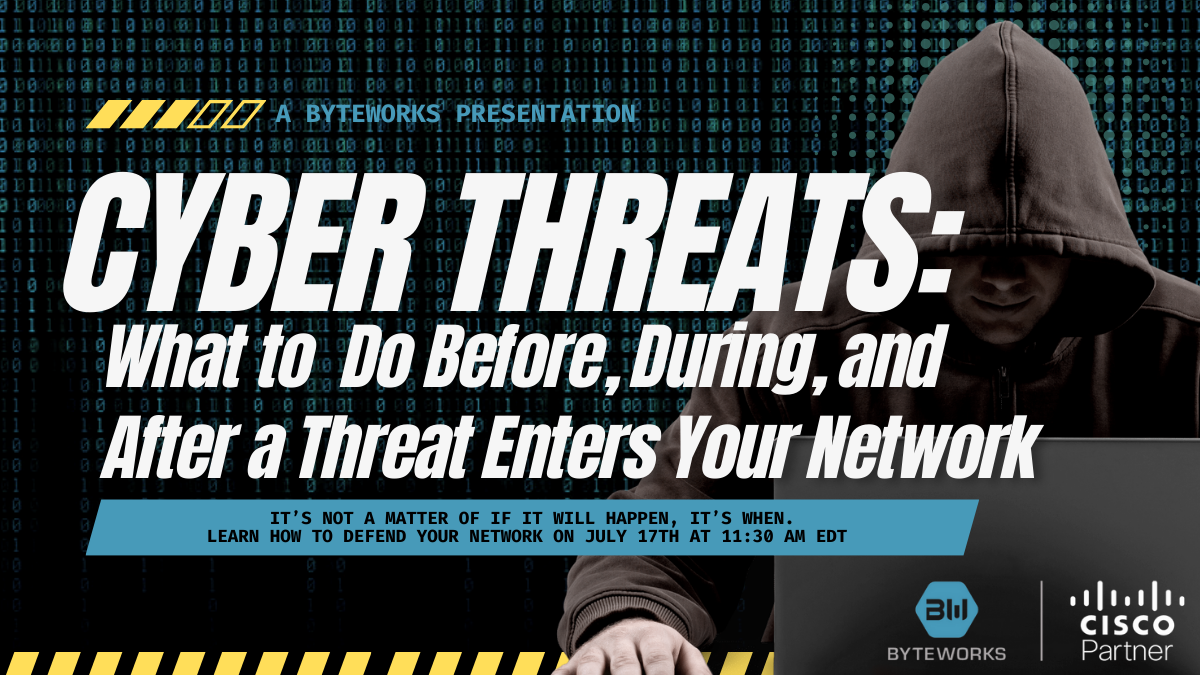 Cyber Threats What to do Before, During, and After a Threat Enters Your Network